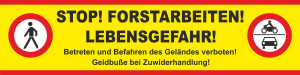 Absperrbanner Gelb aus Mesh oder Plane mit Verbotssymbolen und Text  Stop Forstarbeiten Lebensgefahr